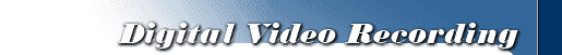 Digital Video Recording